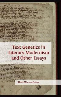 Cover image for Text Genetics in Literary Modernism and Other Essays