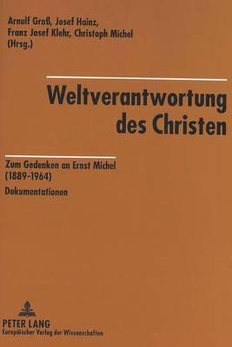 Cover image for Weltverantwortung Des Christen: Zum Gedenken an Ernst Michel (1889-1964). Dokumentationen