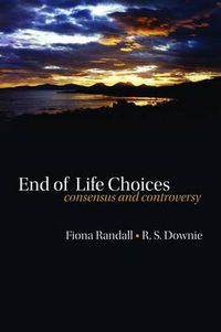 Cover image for End of life choices: Consensus and controversy