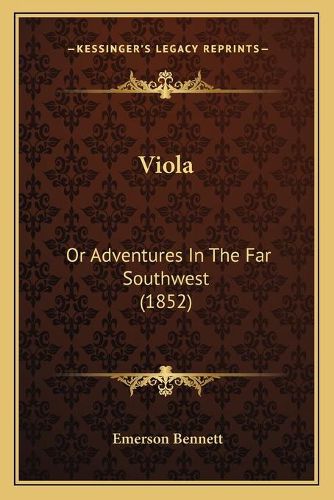 Cover image for Viola: Or Adventures in the Far Southwest (1852)