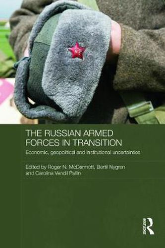 Cover image for The Russian Armed Forces in Transition: Economic, geopolitical and institutional uncertainties