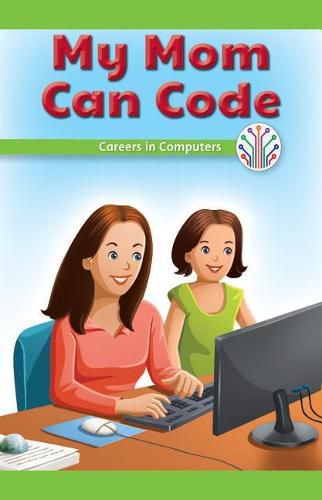 Cover image for My Mom Can Code: Careers in Computers