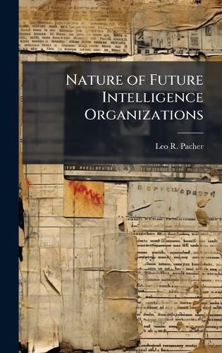 Cover image for Nature of Future Intelligence Organizations