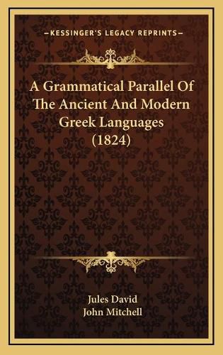 A Grammatical Parallel of the Ancient and Modern Greek Languages (1824)