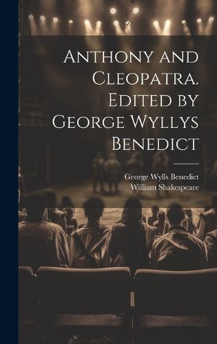 Cover image for Anthony and Cleopatra. Edited by George Wyllys Benedict