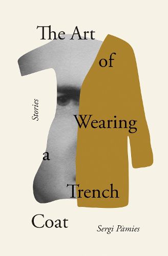 Cover image for The Art of Wearing a Trench Coat: Stories