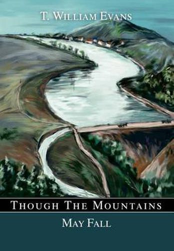 Cover image for Though the Mountains May Fall: The Story of the Great Johnstown Flood of 1889