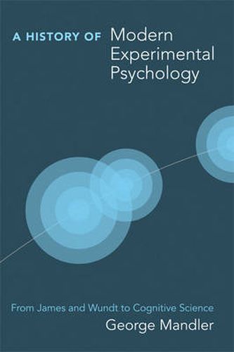 Cover image for A History of Modern Experimental Psychology: From James and Wundt to Cognitive Science