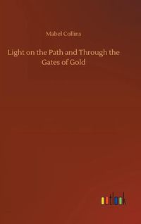 Cover image for Light on the Path and Through the Gates of Gold