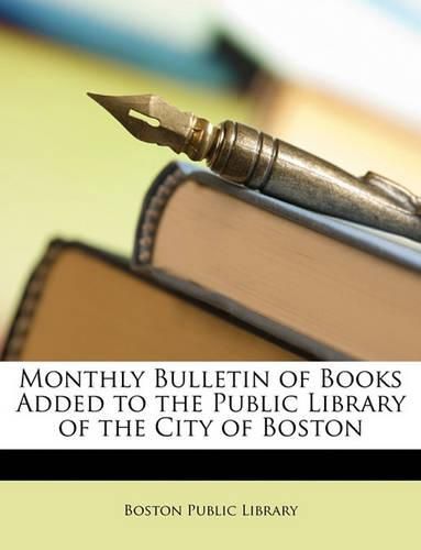 Cover image for Monthly Bulletin of Books Added to the Public Library of the City of Boston