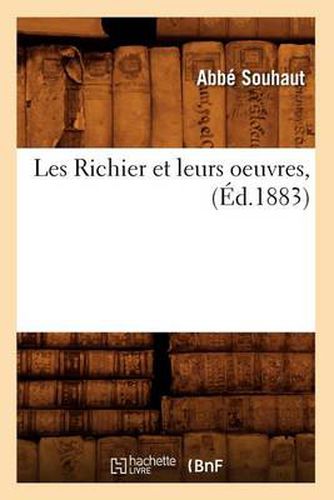 Cover image for Les Richier Et Leurs Oeuvres, (Ed.1883)