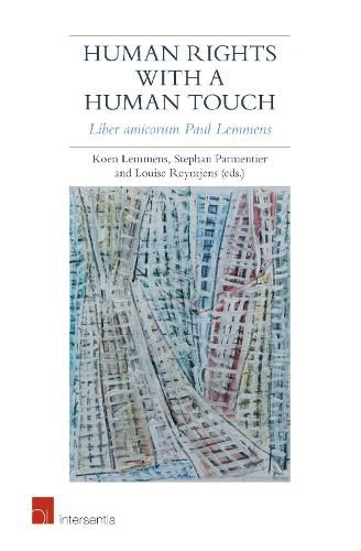 Human Rights with a Human Touch: Liber Amicorum Paul Lemmens