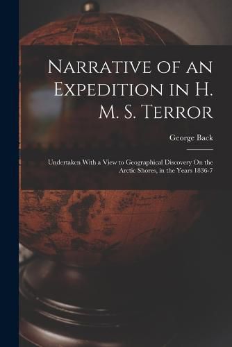 Cover image for Narrative of an Expedition in H. M. S. Terror