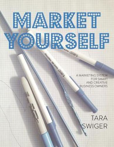 Cover image for Market Yourself: A Marketing System for Smart and Creative Business Owners