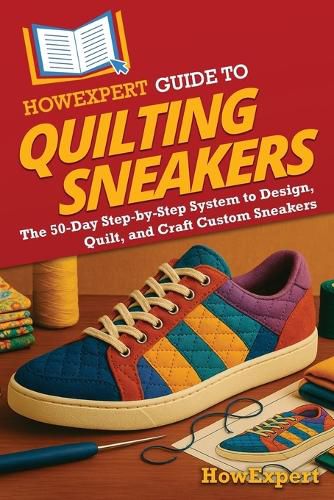 Cover image for HowExpert Guide to Quilting Sneakers