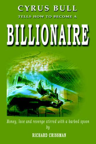 Cover image for How to Become a Billionaire: Cyrus Bull Tells