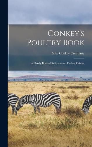 Cover image for Conkey's Poultry Book: a Handy Book of Reference on Poultry Raising