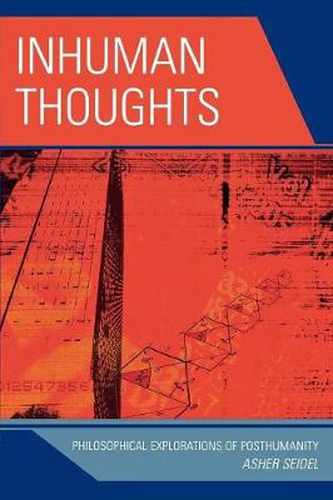 Cover image for Inhuman Thoughts: Philosophical Explorations of Posthumanity