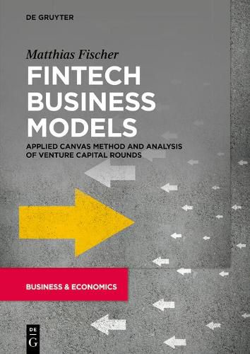 Cover image for Fintech Business Models: Applied Canvas Method and Analysis of Venture Capital Rounds