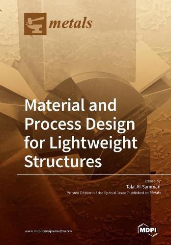 Cover image for Material and Process Design for Lightweight Structures