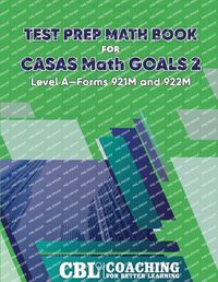 Cover image for Test Prep Math Book for CASAS Math GOALS 2 Level A-Forms 921M and 922M