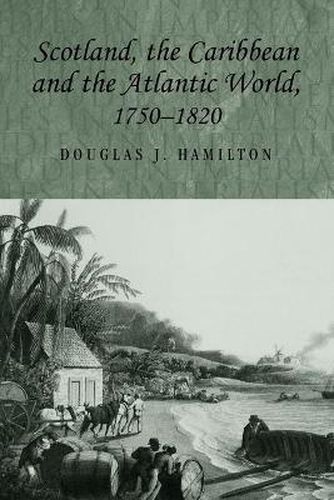 Cover image for Scotland, the Caribbean and the Atlantic World, 1750-1820