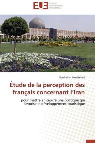 Cover image for  tude de la Perception Des Fran ais Concernant L Iran