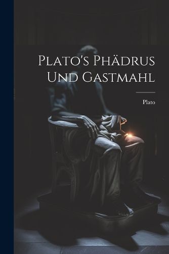 Cover image for Plato's Phaedrus und Gastmahl