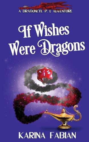 Cover image for If Wishes Were Dragons: A DragonEye, PI Story