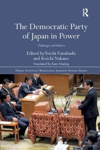 Cover image for The Democratic Party of Japan in Power: Challenges and Failures