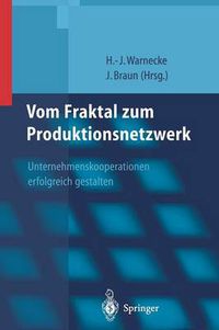 Cover image for Vom Fraktal zum Produktionsnetzwerk: Unternehmenskooperationen erfolgreich gestalten