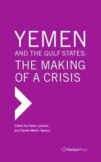 Cover image for Yemen and the Gulf States: The Making of a Crisis