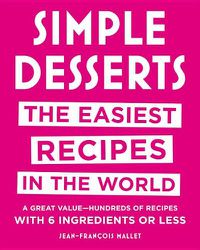 Cover image for Simple Desserts: The Easiest Recipes in the World