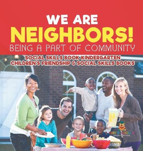 Cover image for We Are Neighbors! Being a Part of Community - Social Skills Book Kindergarten Children's Friendship & Social Skills Books