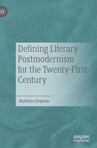 Cover image for Defining Literary Postmodernism for the Twenty-First Century