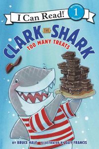 Cover image for Clark the Shark: Too Many Treats