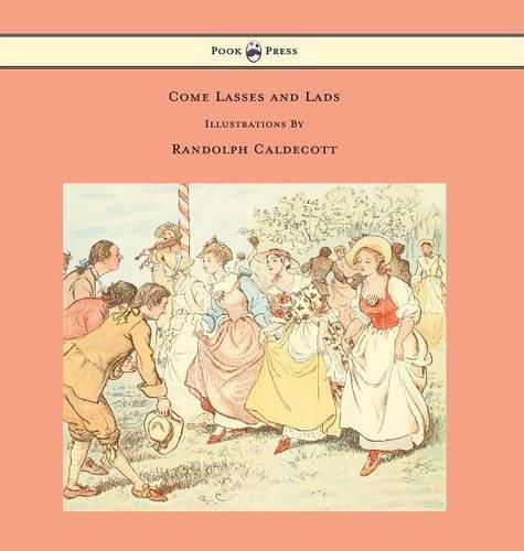 Come Lasses and Lads - Illustrated by Randolph Caldecott