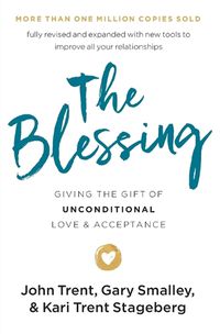 Cover image for The Blessing: Giving the Gift of Unconditional Love and Acceptance