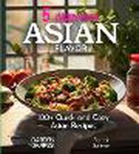 Cover image for 5 Ingredients Asian Flavors