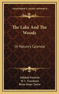 Cover image for The Lake and the Woods: Or Nature's Calendar