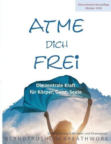 Cover image for Atme dich frei: Die zentrale Kraft fur Koerper, Geist, Seele