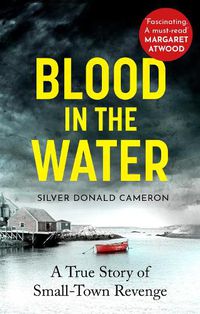 Cover image for Blood in the Water: A true story of small-town revenge