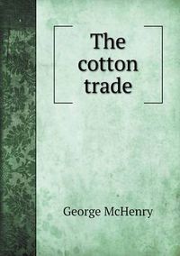 Cover image for The cotton trade