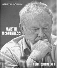 Cover image for Martin McGuinness: A Life Remembered