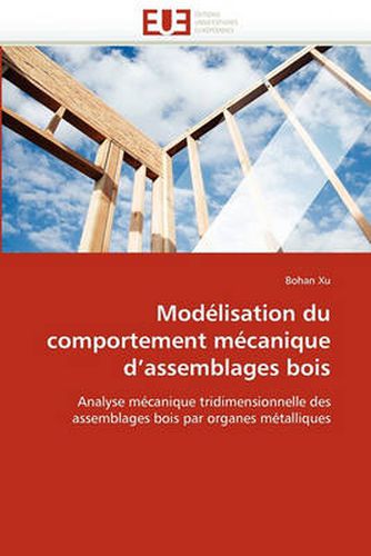 Cover image for Modelisation Du Comportement Mecanique D'Assemblages Bois