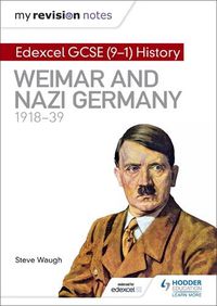 Cover image for My Revision Notes: Edexcel GCSE (9-1) History: Weimar and Nazi Germany, 1918-39