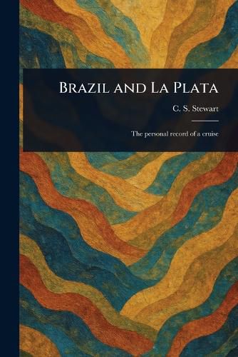 Cover image for Brazil and La Plata
