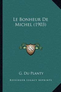 Cover image for Le Bonheur de Michel (1903)