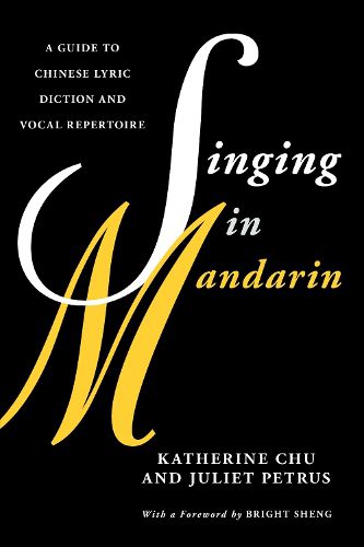 Cover image for Singing in Mandarin: A Guide to Chinese Lyric Diction and Vocal Repertoire