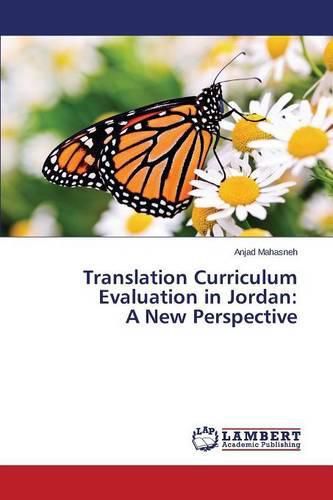 Translation Curriculum Evaluation in Jordan: A New Perspective